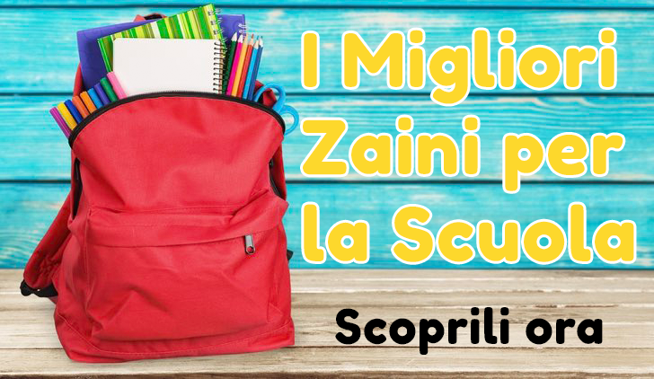 Migliori zaini per la scuola